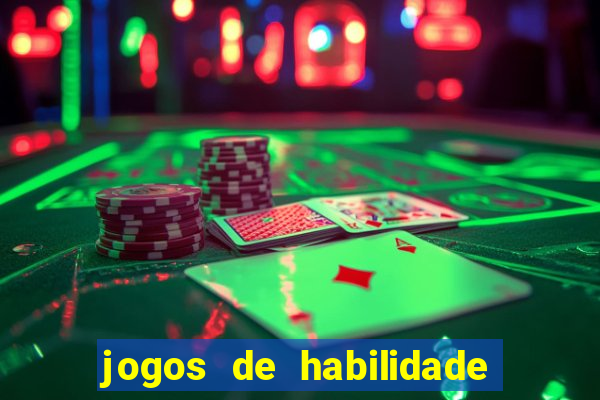 jogos de habilidade para ganhar dinheiro